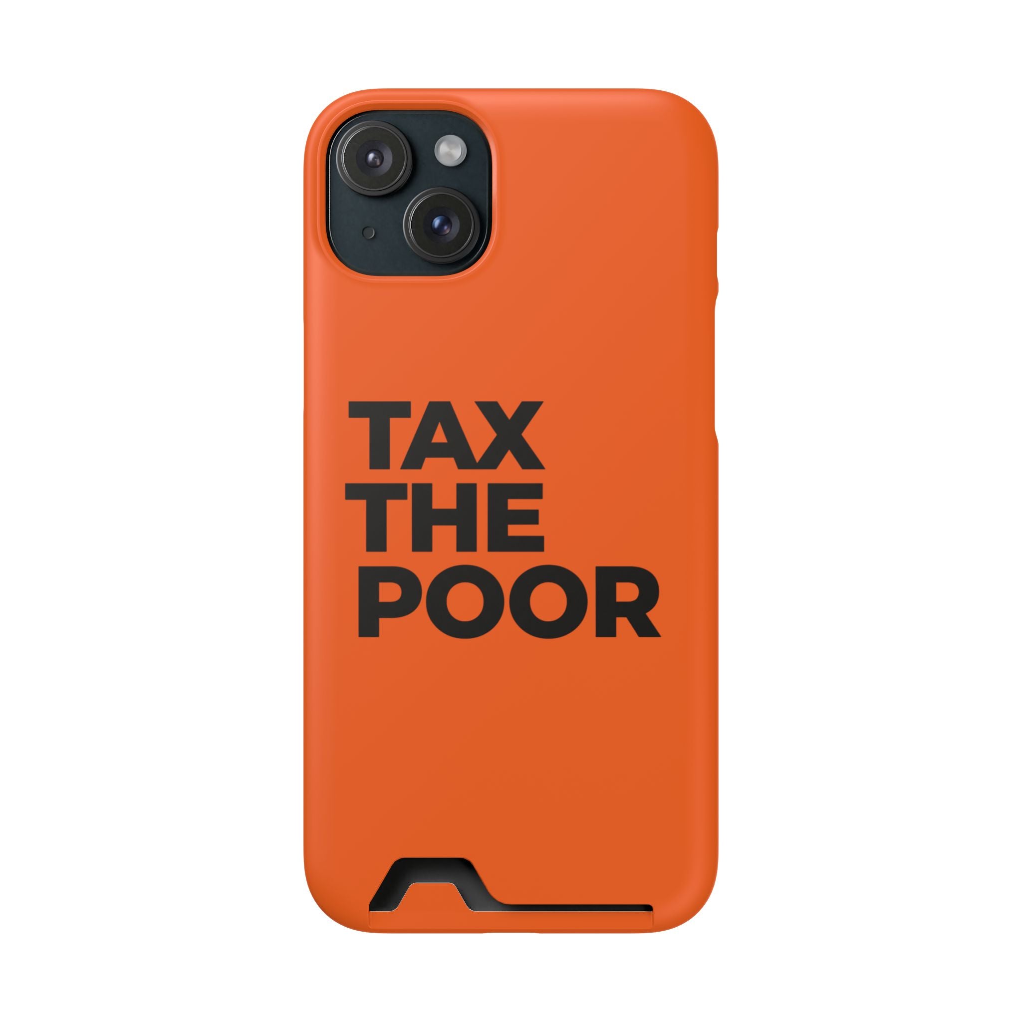 TAX THE POOR on a phone case with card holder
