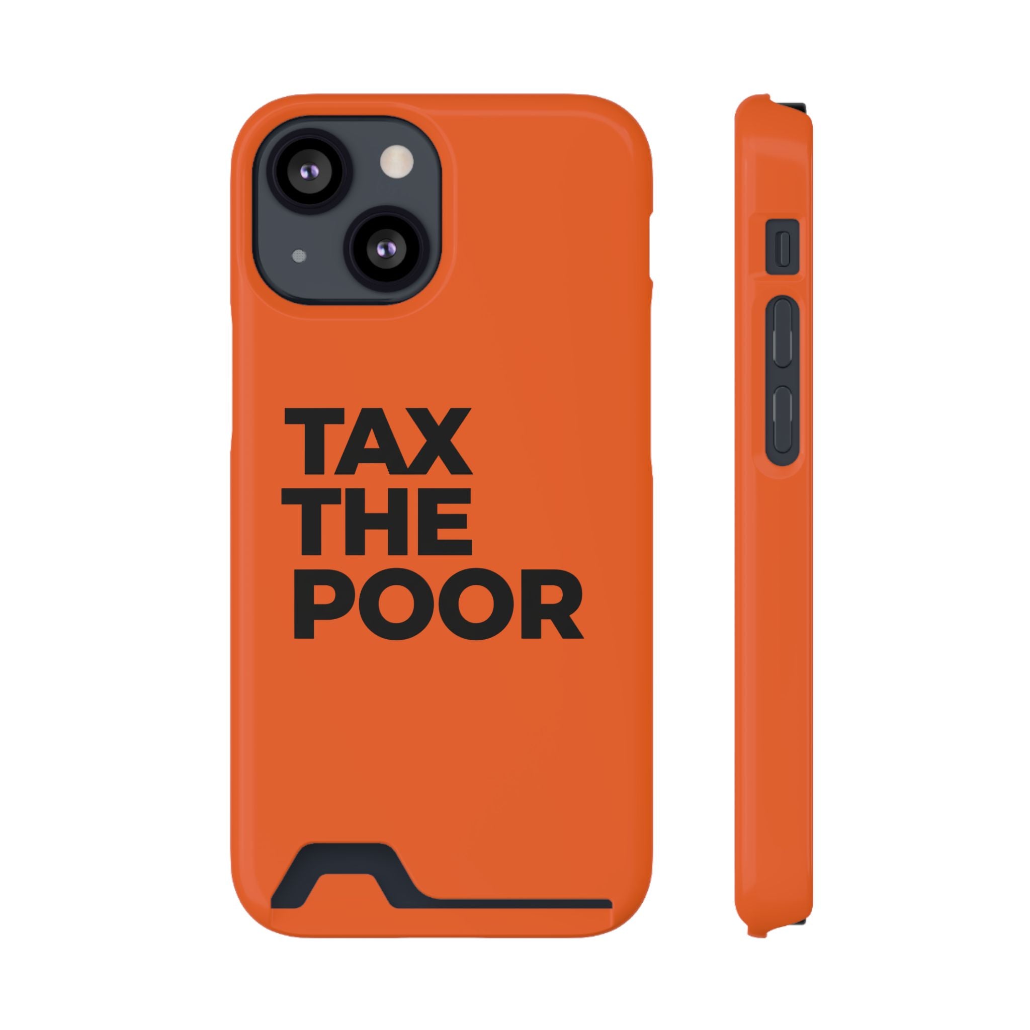 TAX THE POOR on a phone case with card holder