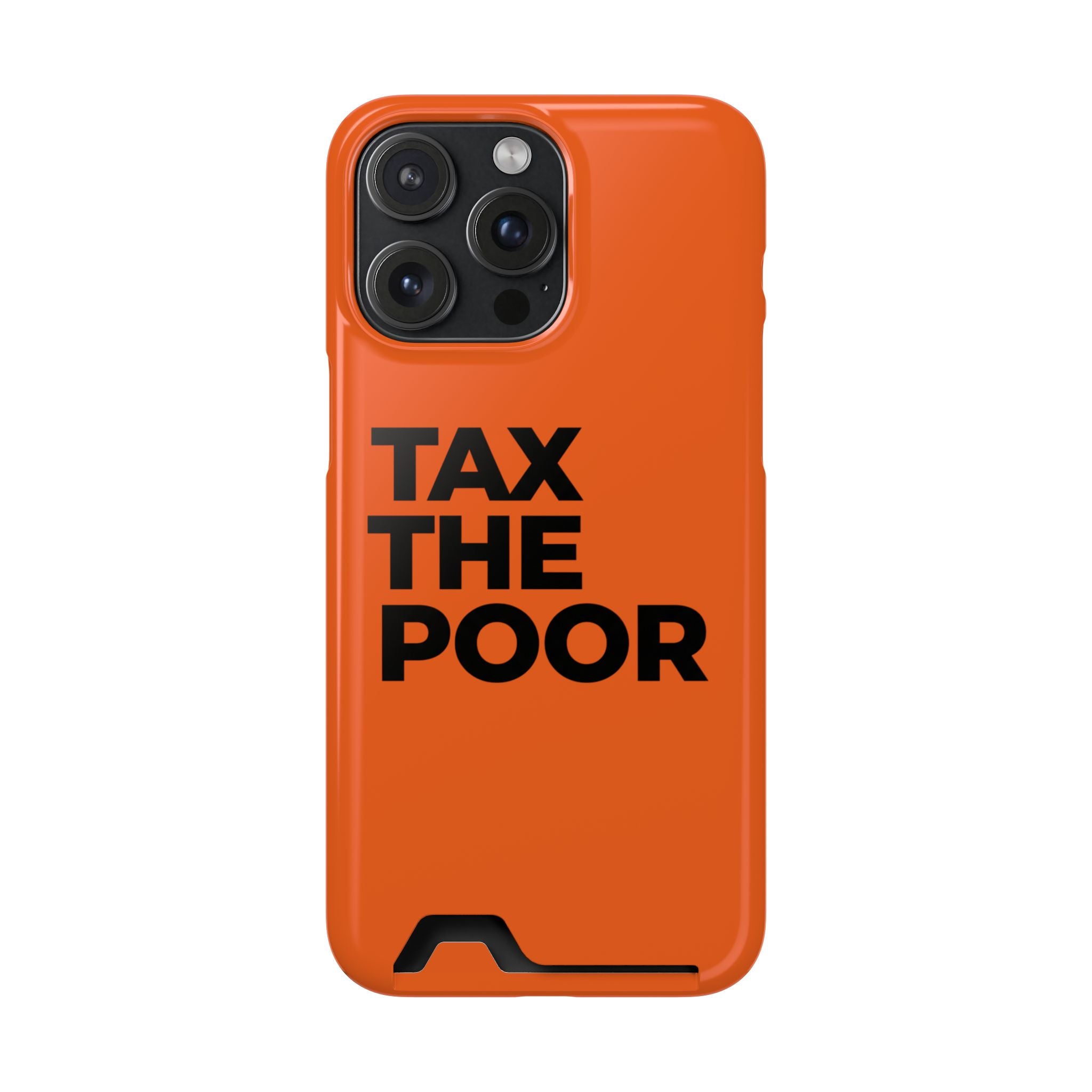 TAX THE POOR on a phone case with card holder