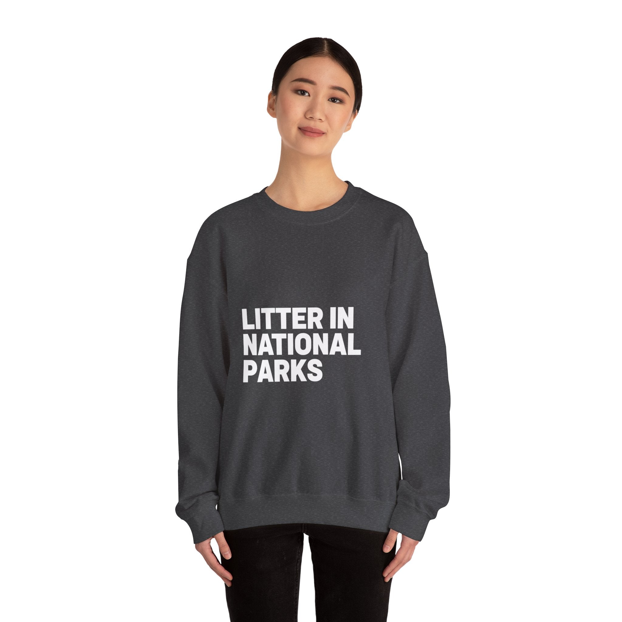 LITTER IN NATIONAL PARKS on a sweatshirt
