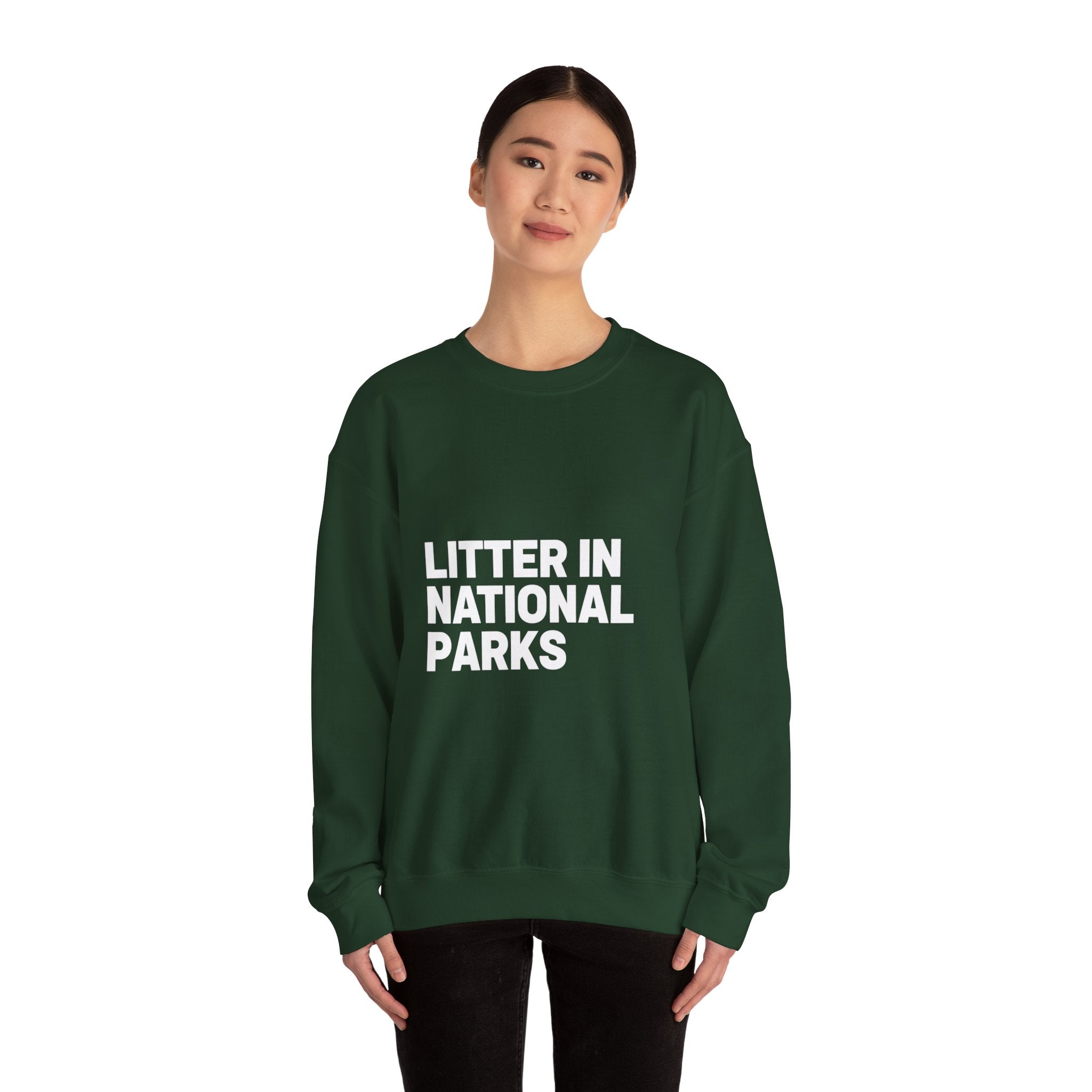 LITTER IN NATIONAL PARKS on a sweatshirt