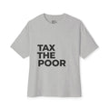 TAX THE POOR on a shirt