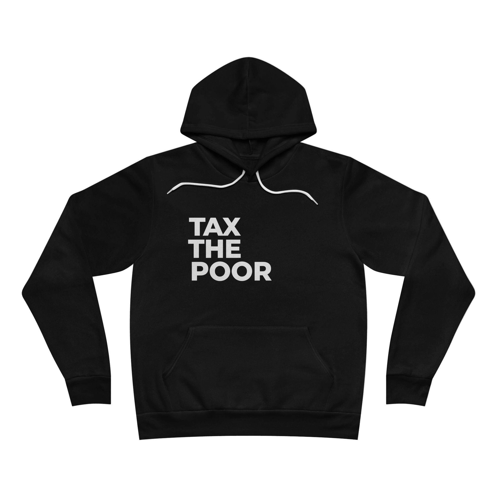 Tax The Poor on a hoodie