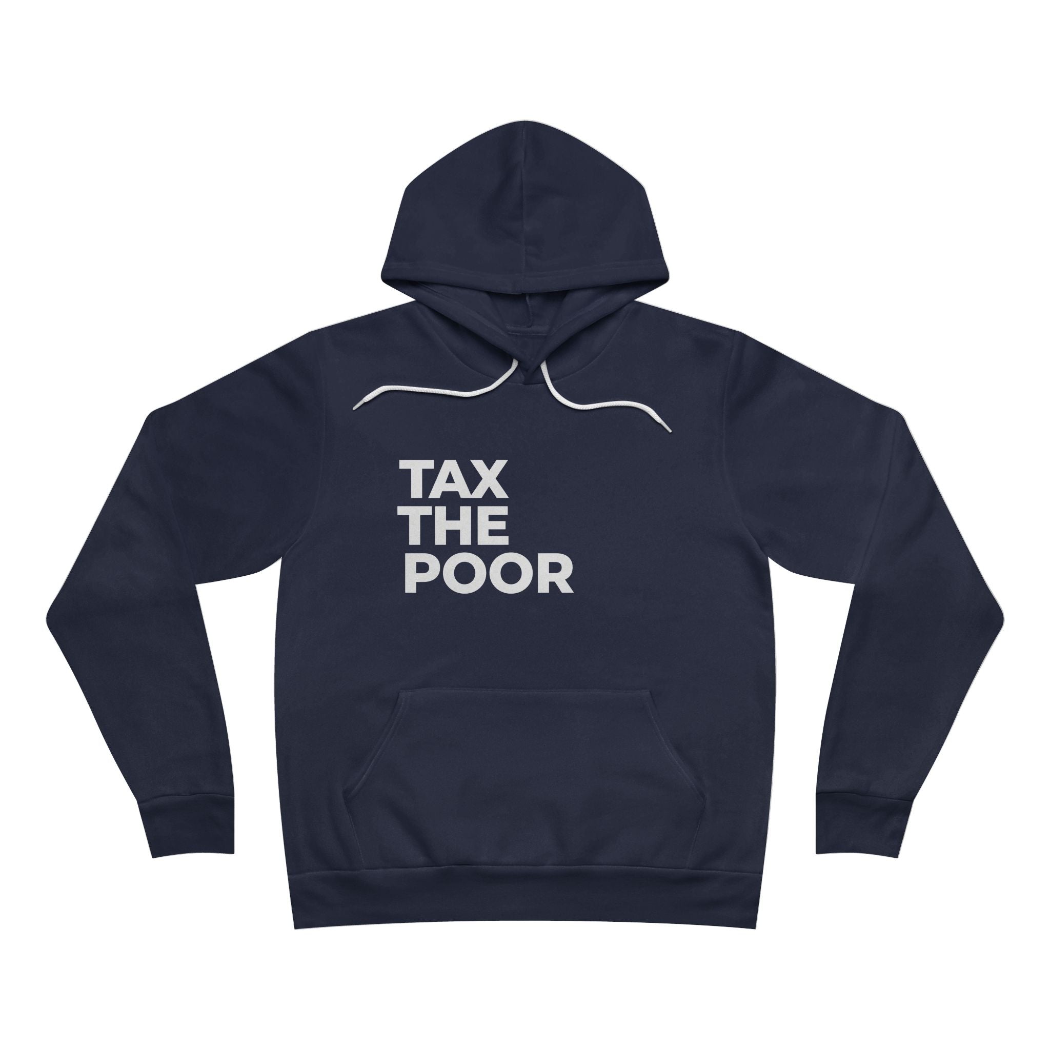 Tax The Poor on a hoodie