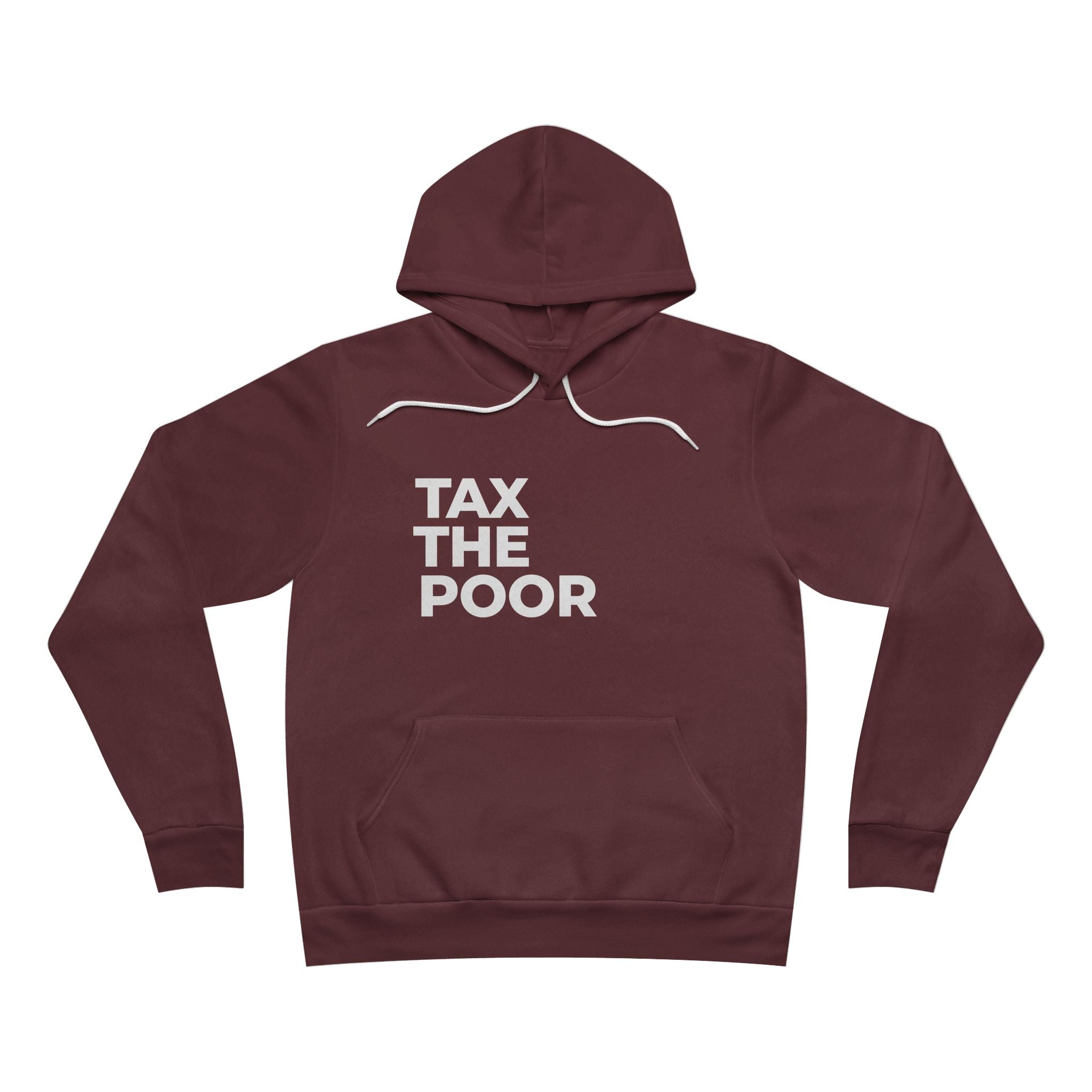 Tax The Poor on a hoodie