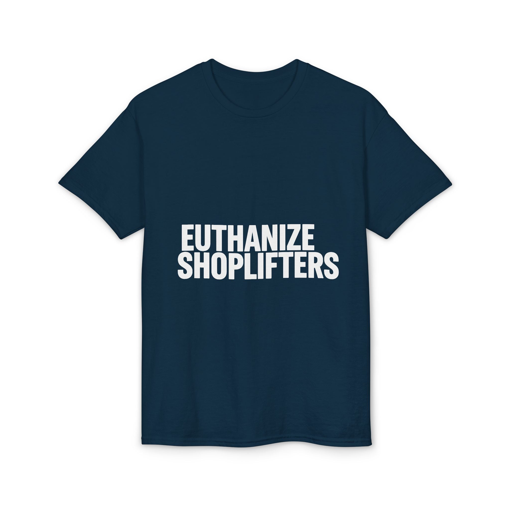 Euthanize Shoplifters on a shirt