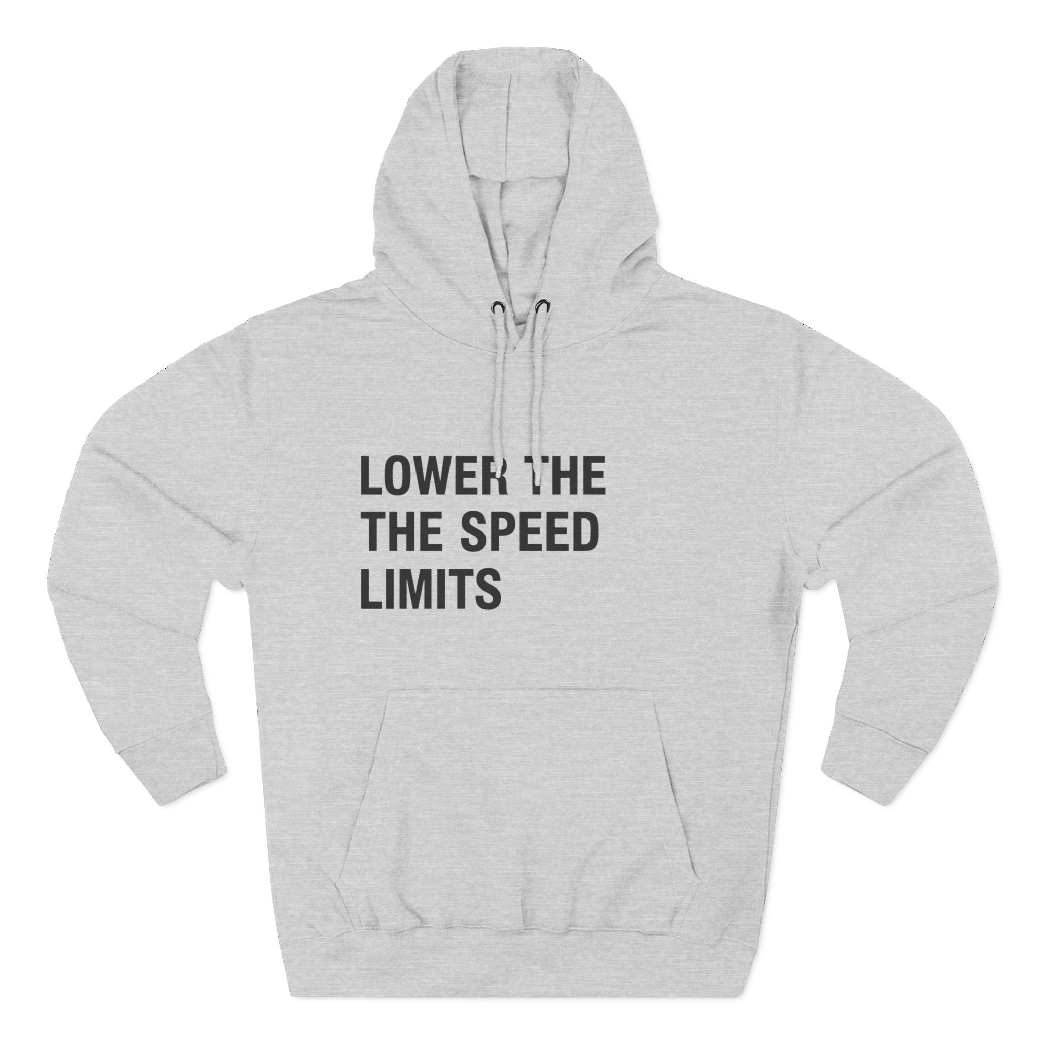 LOWER THE SPEED LIMITS on a hoodie
