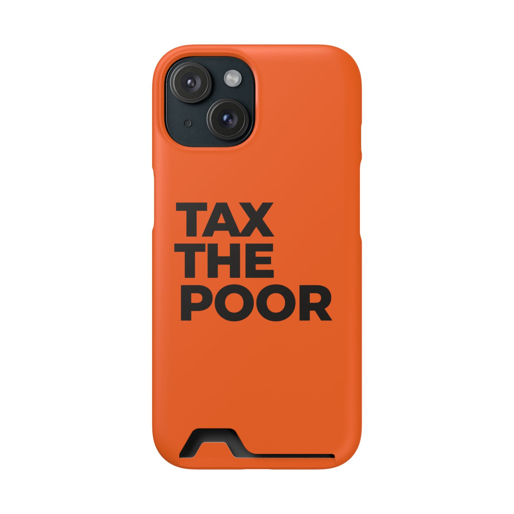TAX THE POOR on a phone case with card holder