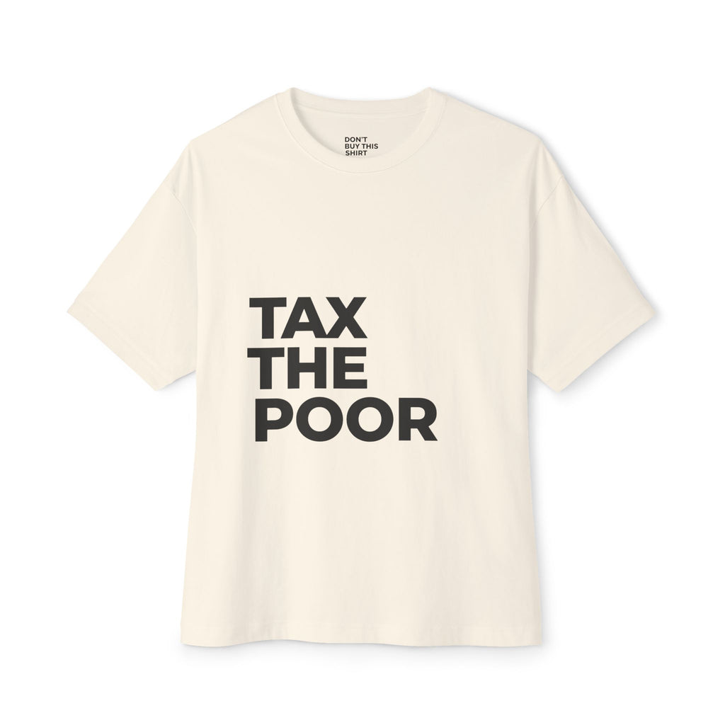 TAX THE POOR on a shirt