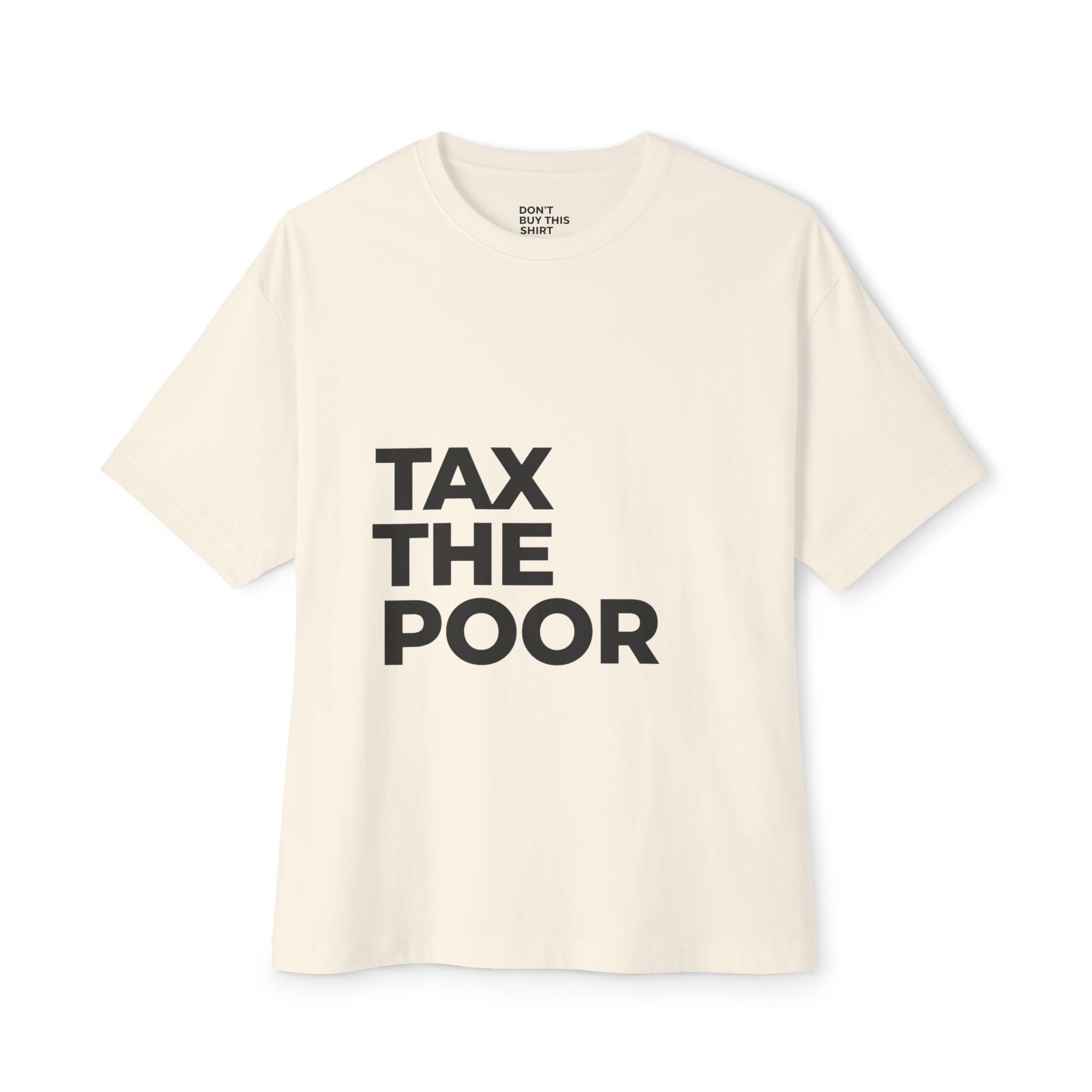 TAX THE POOR on a shirt