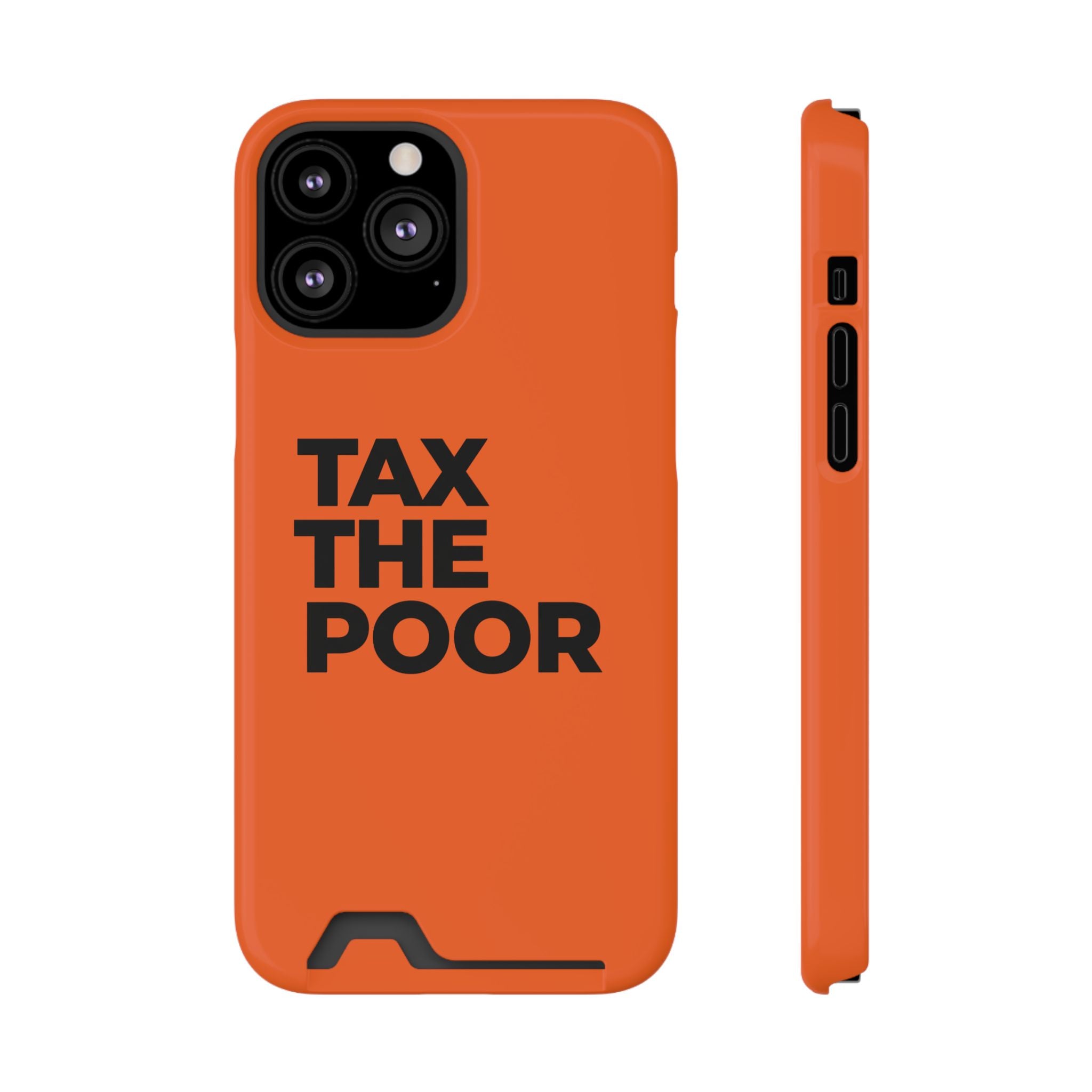 TAX THE POOR on a phone case with card holder