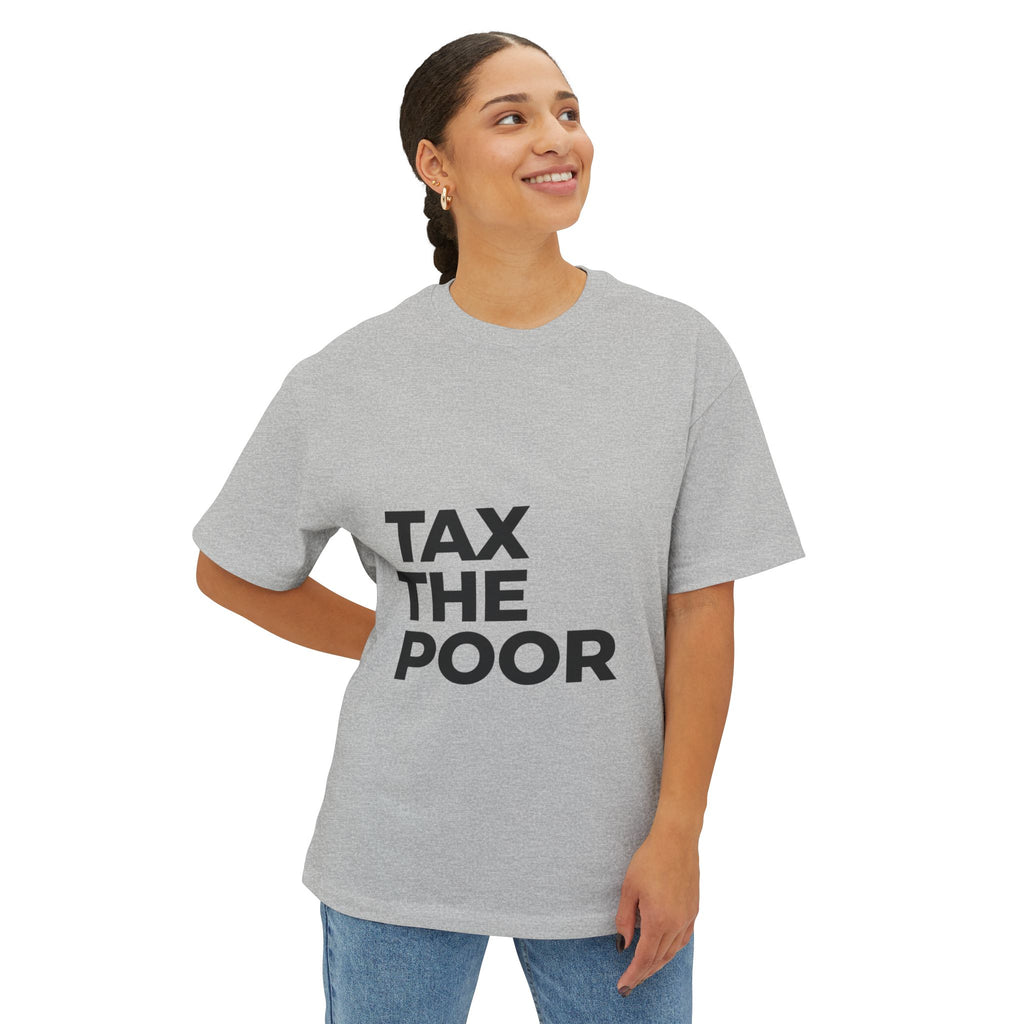 TAX THE POOR on a shirt