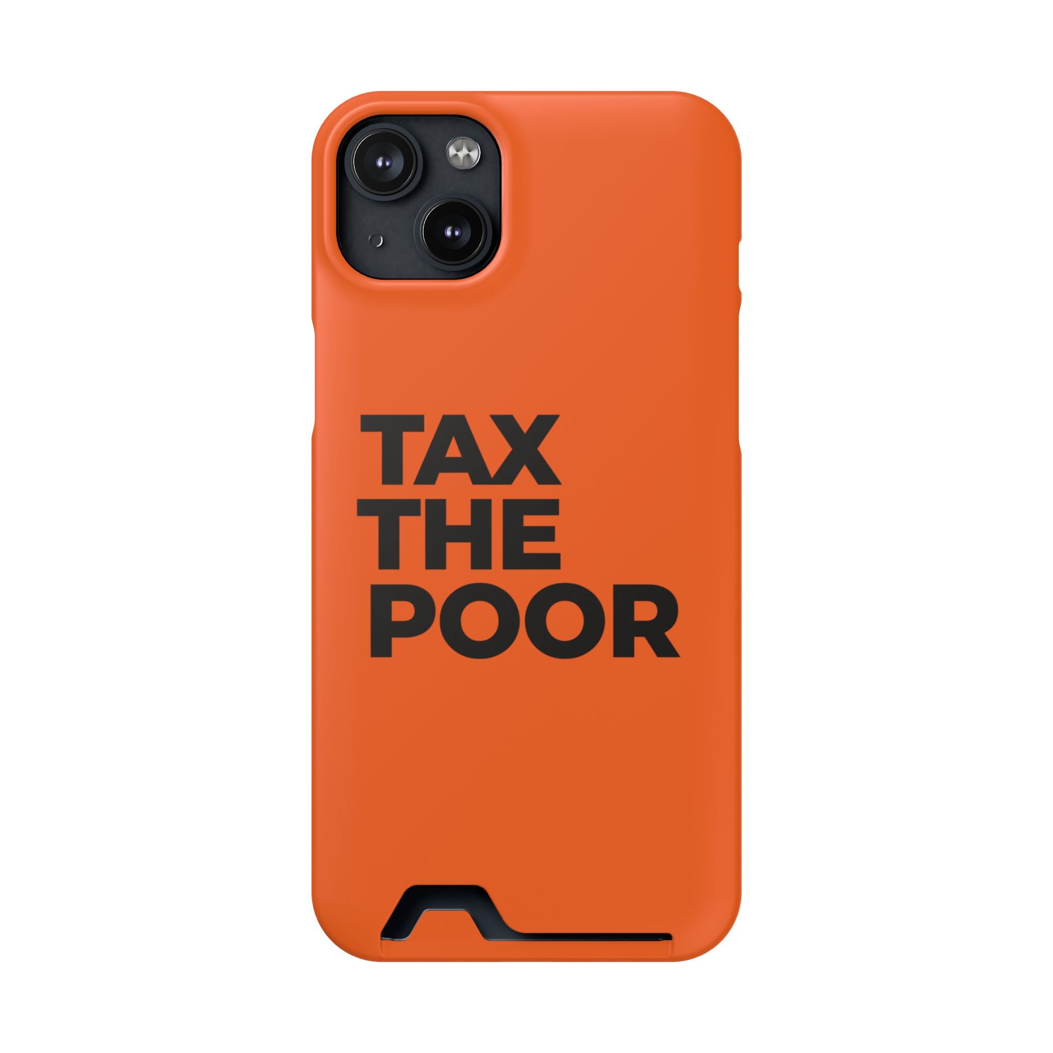TAX THE POOR on a phone case with card holder