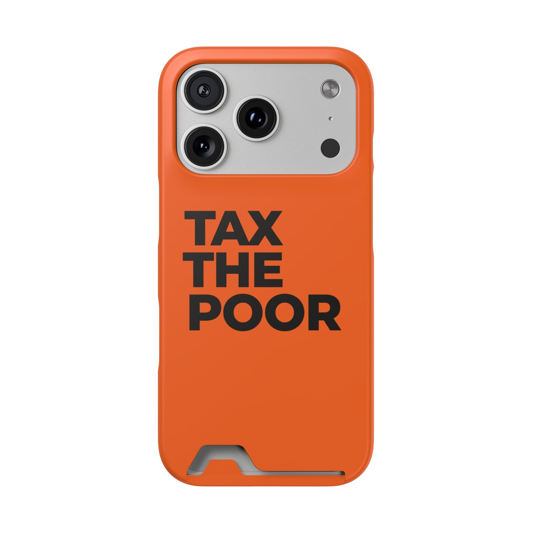 TAX THE POOR on a phone case with card holder