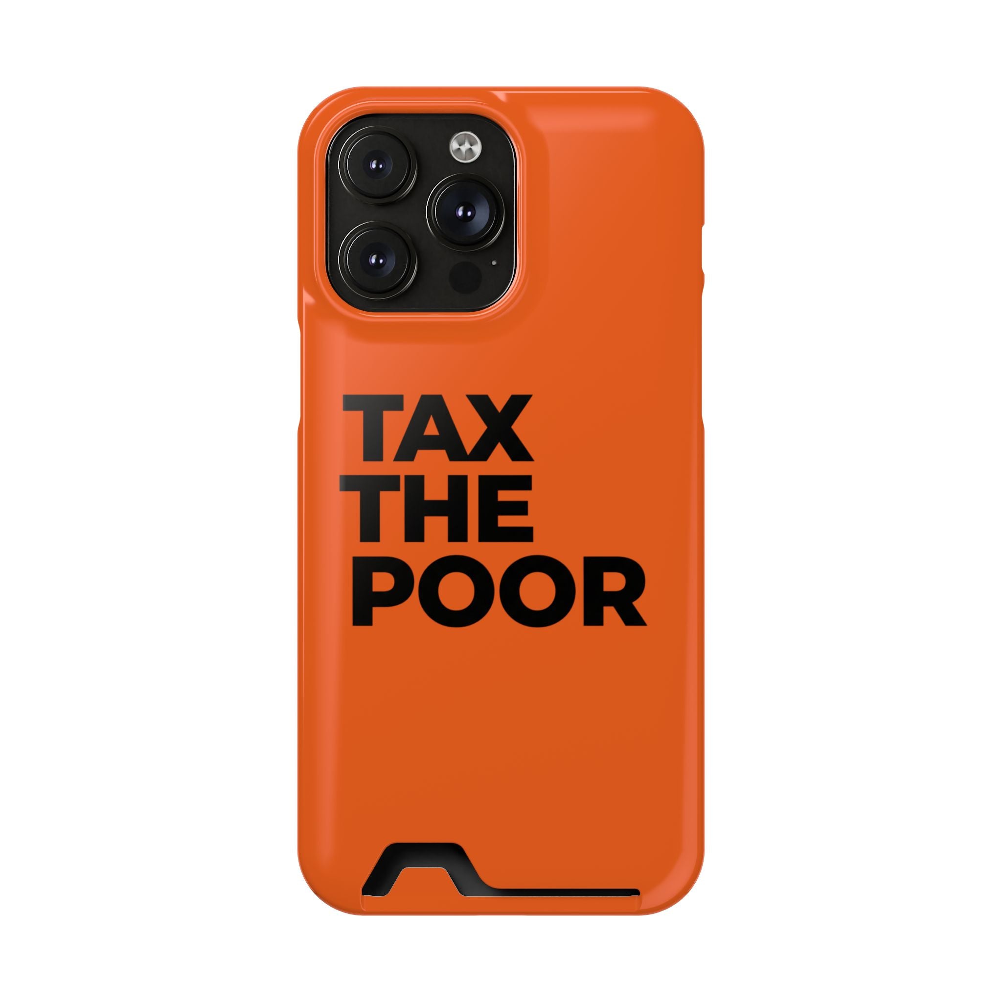 TAX THE POOR on a phone case with card holder