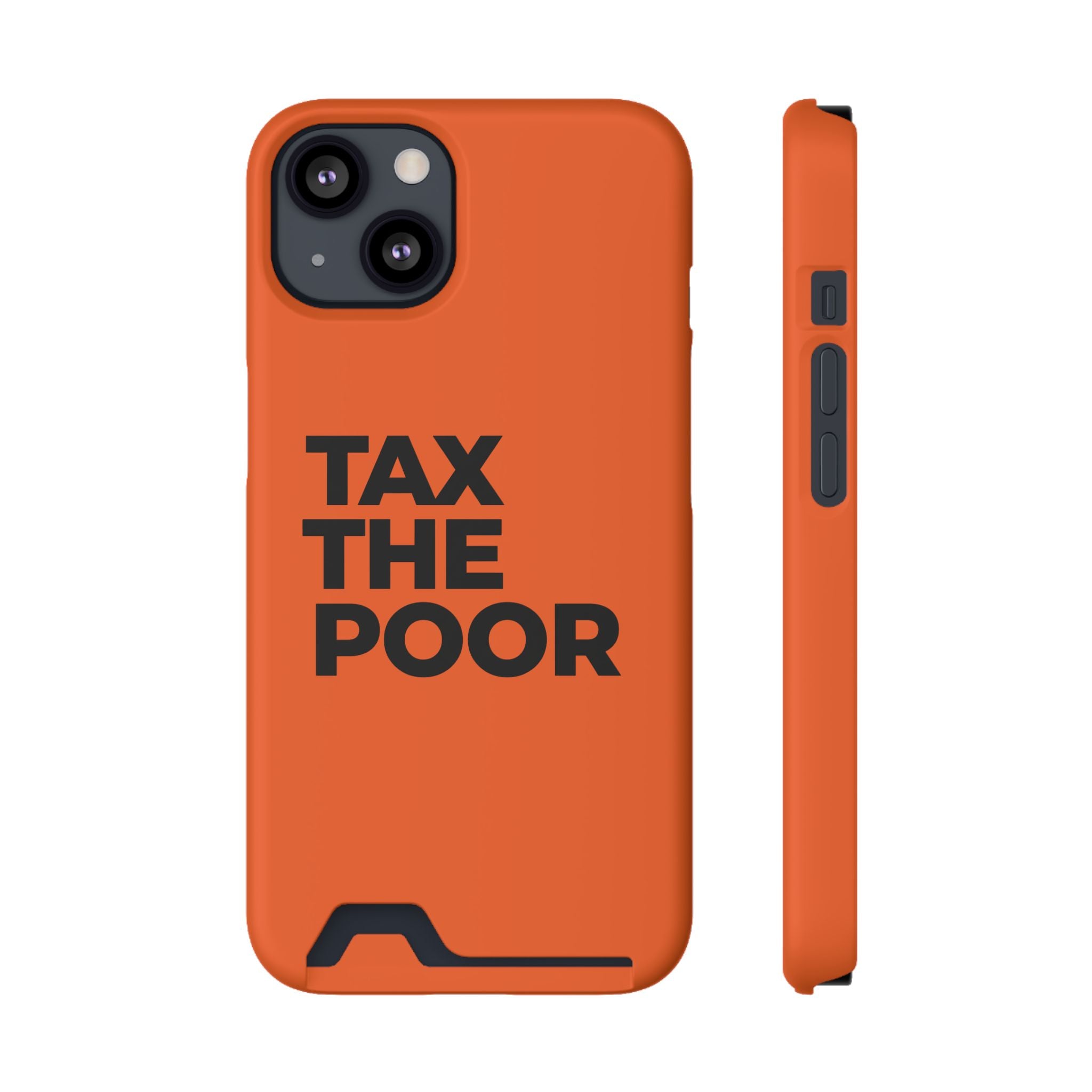 TAX THE POOR on a phone case with card holder