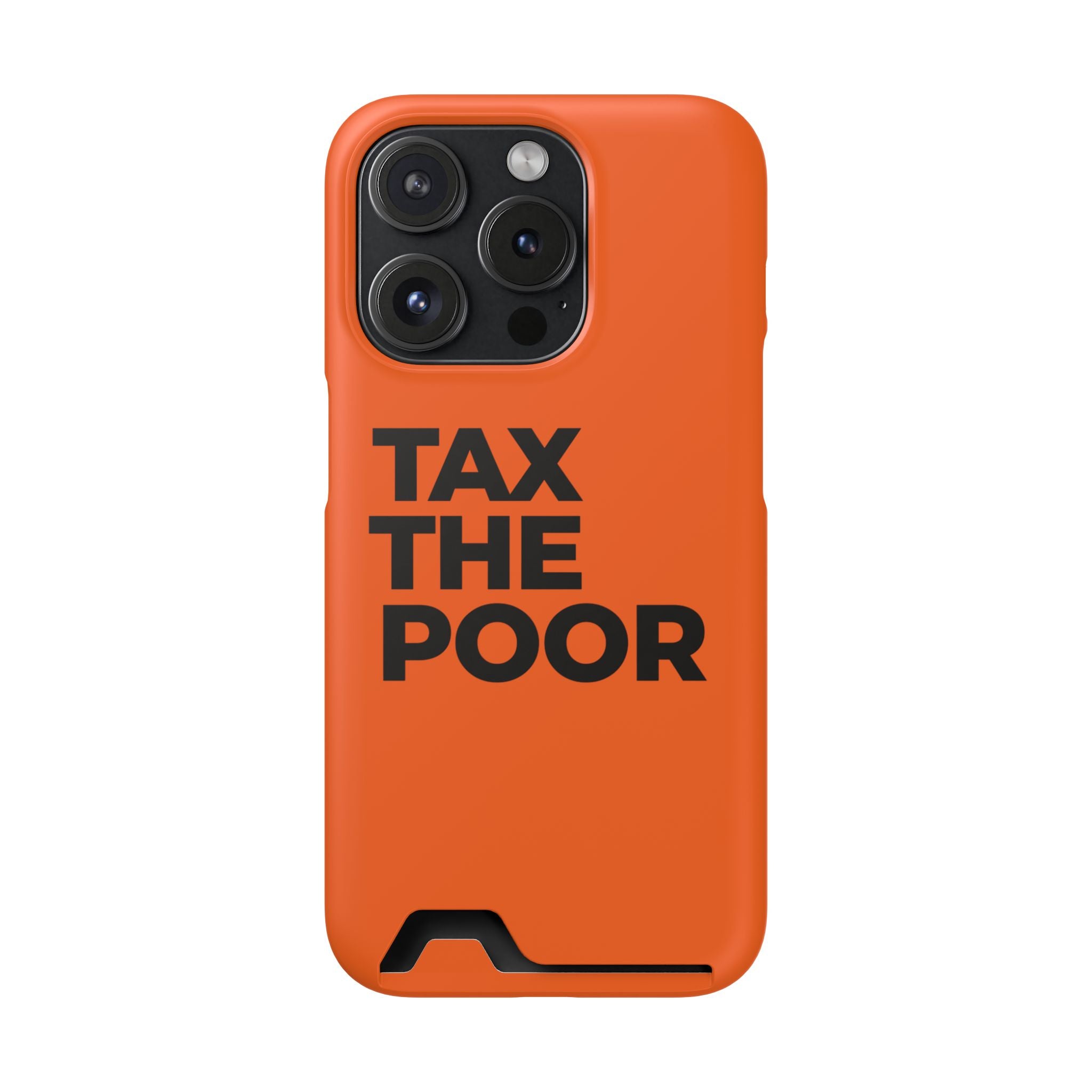 TAX THE POOR on a phone case with card holder