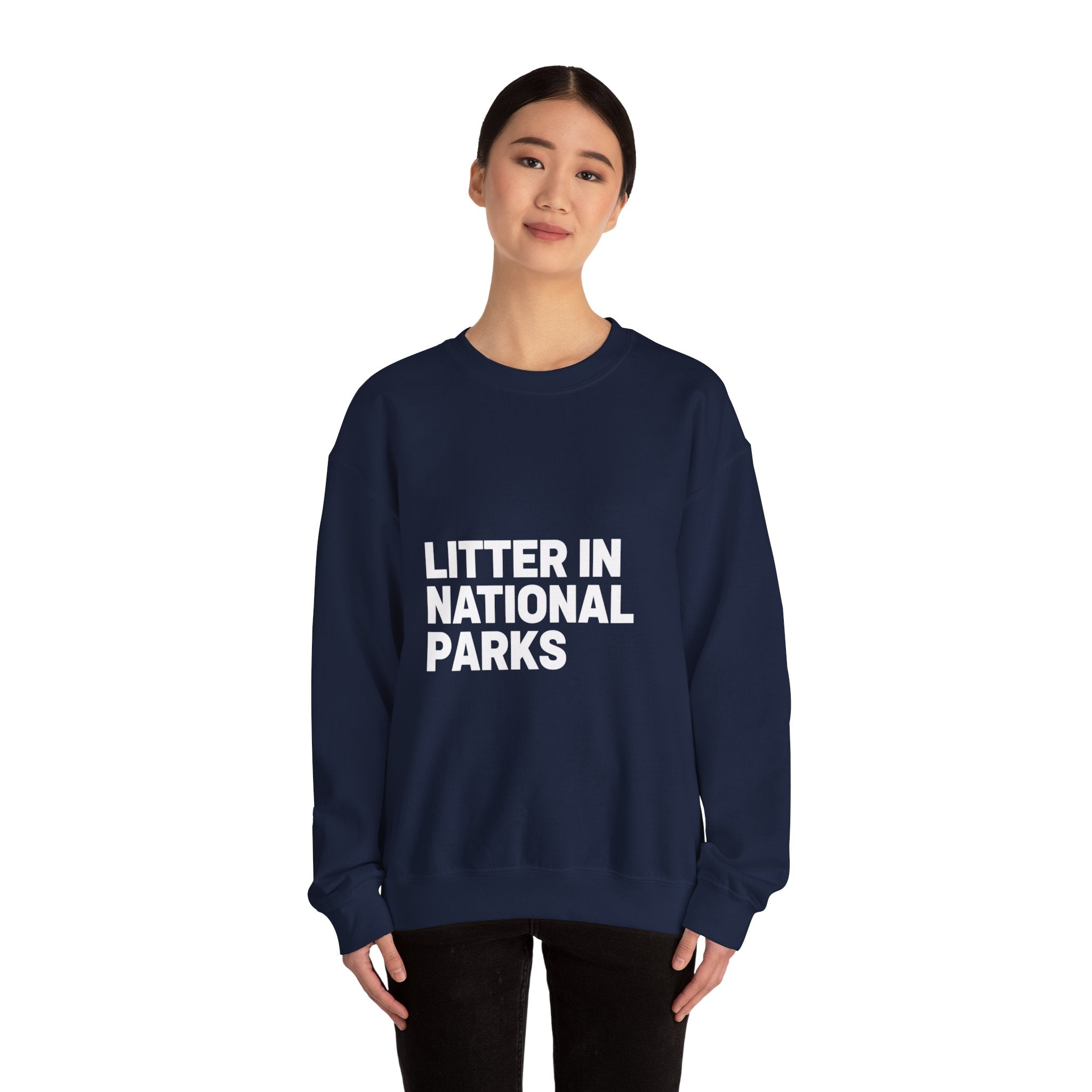 LITTER IN NATIONAL PARKS on a sweatshirt