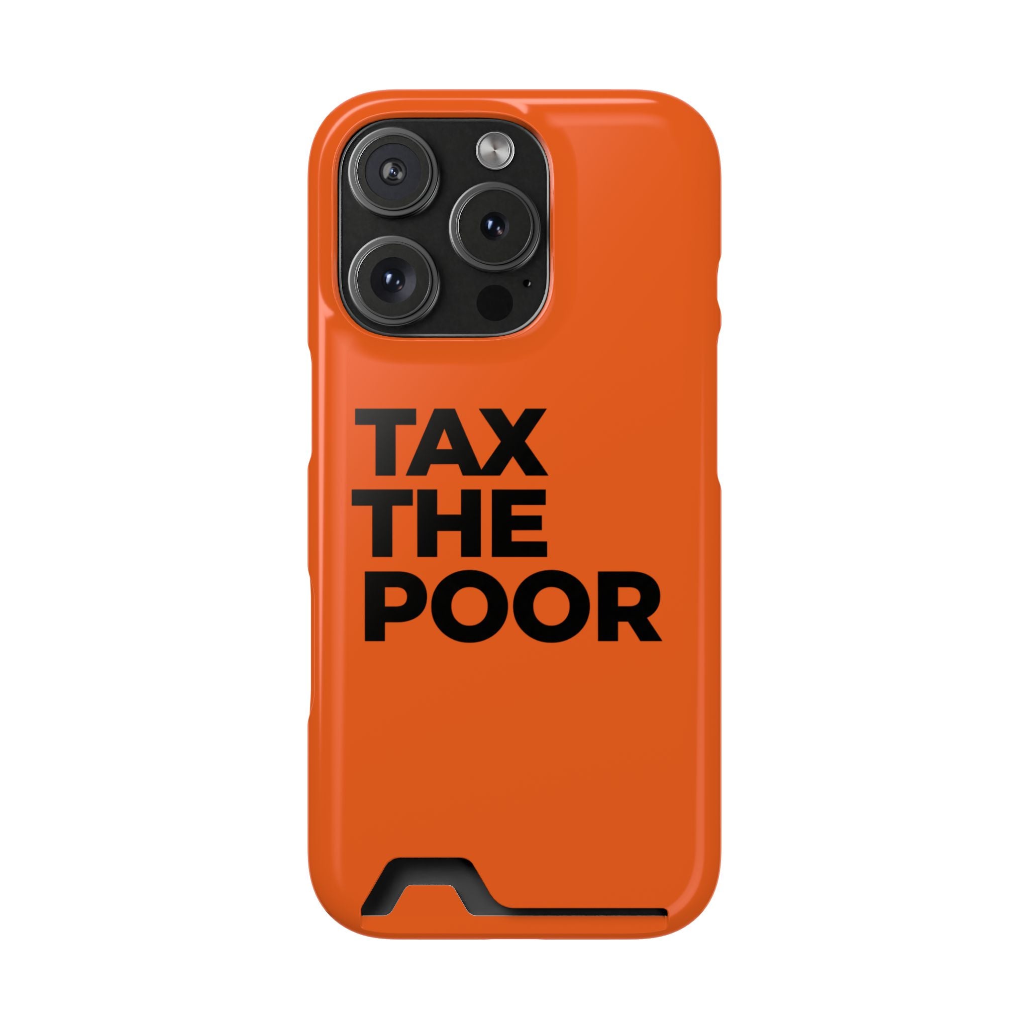 TAX THE POOR on a phone case with card holder