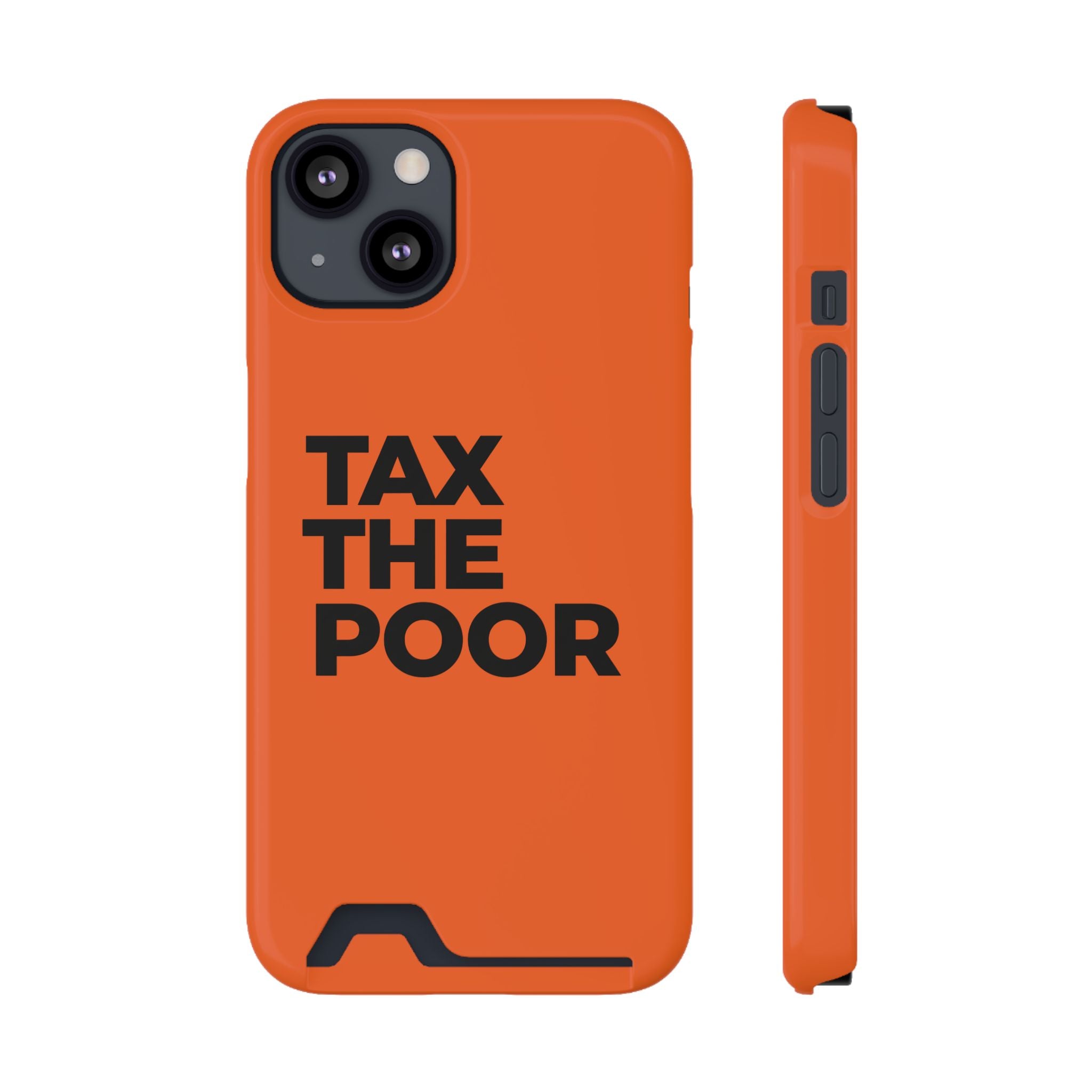 TAX THE POOR on a phone case with card holder